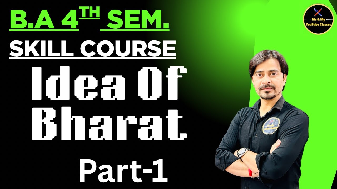 B.A 4th Sem. Skill Course Class // Idea Of Bharat // Part -1  //