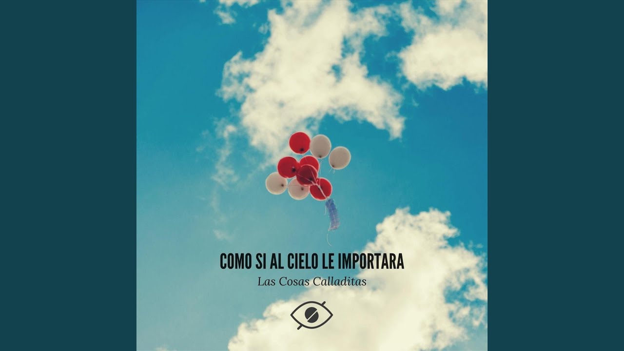 Como Si al Cielo Le Importara