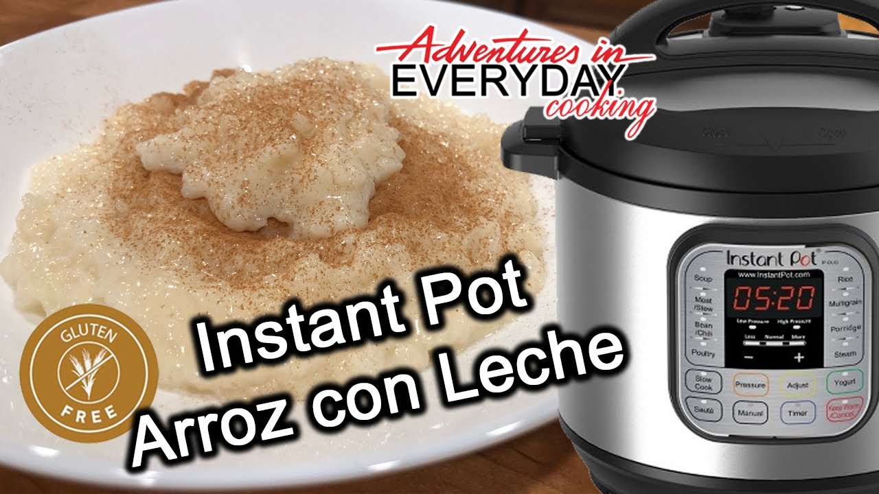 Instant Pot Arroz con Leche (Rice Pudding) - Adventures in Everyday Cooking