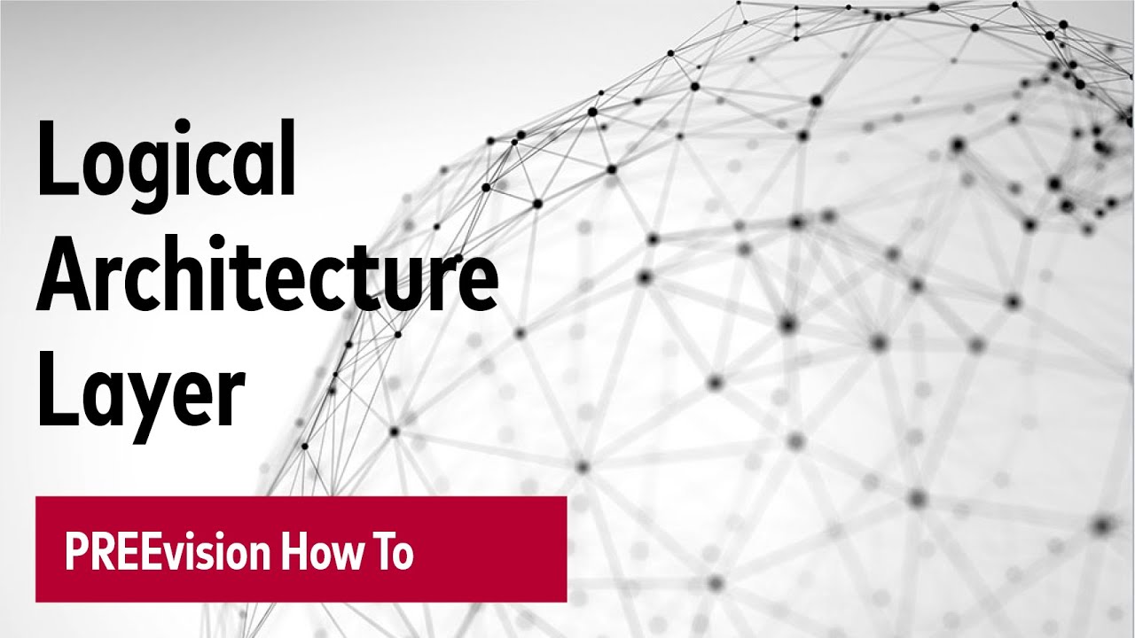 PREEvision 9.0 Tutorial Series: Logical Architecture Layer Introduction