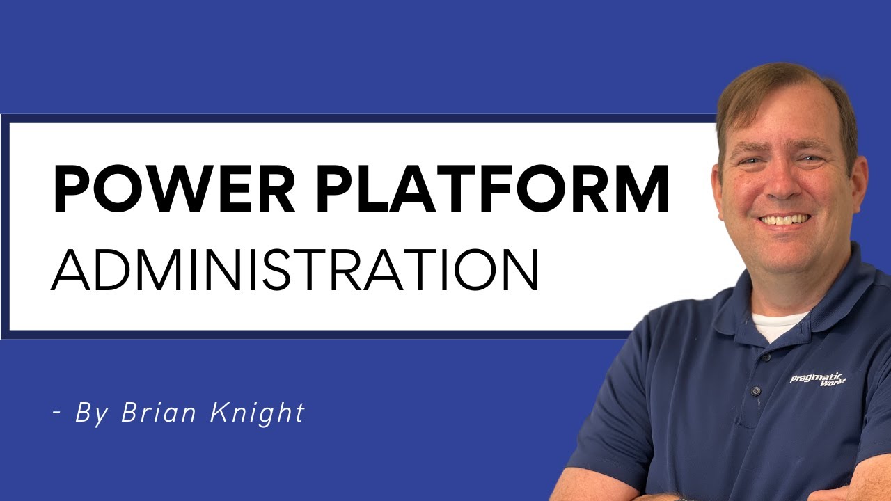 Power Platform Administration [Full Course]