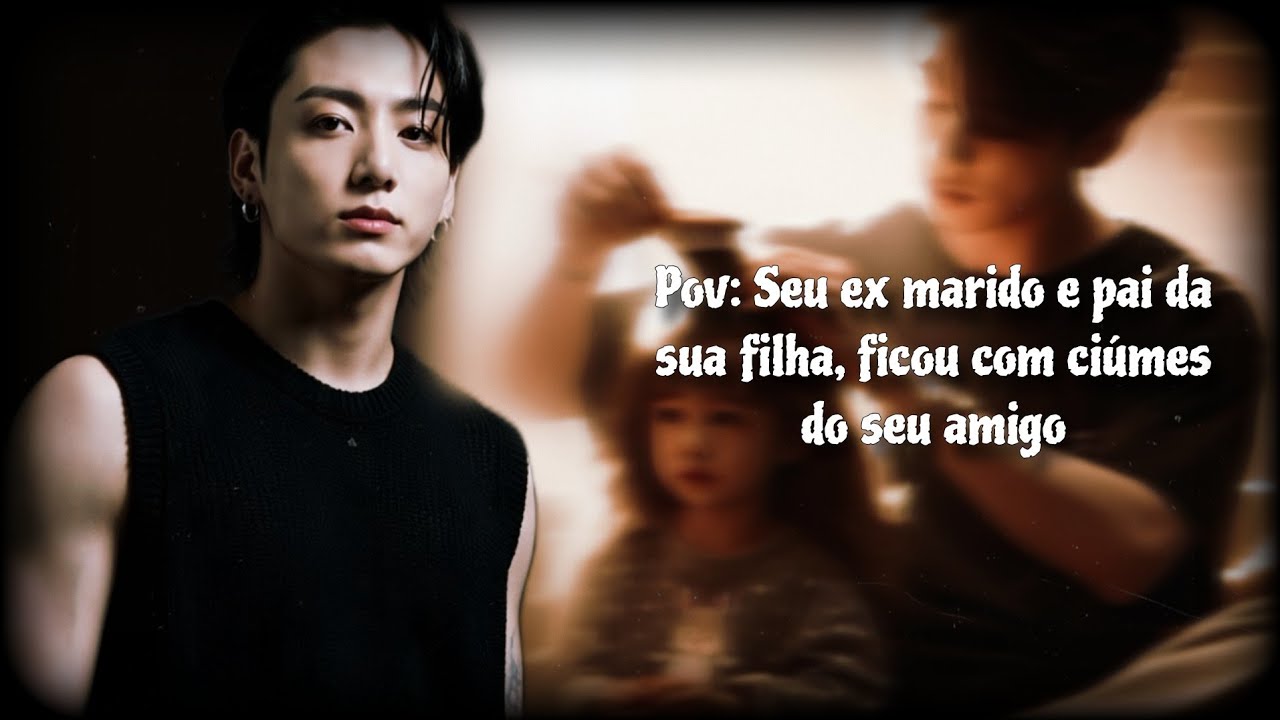 | Imagine Jungkook: Seu ex marido e pai da sua filha, ficou com ciúmes do seu amigo + discussão...|