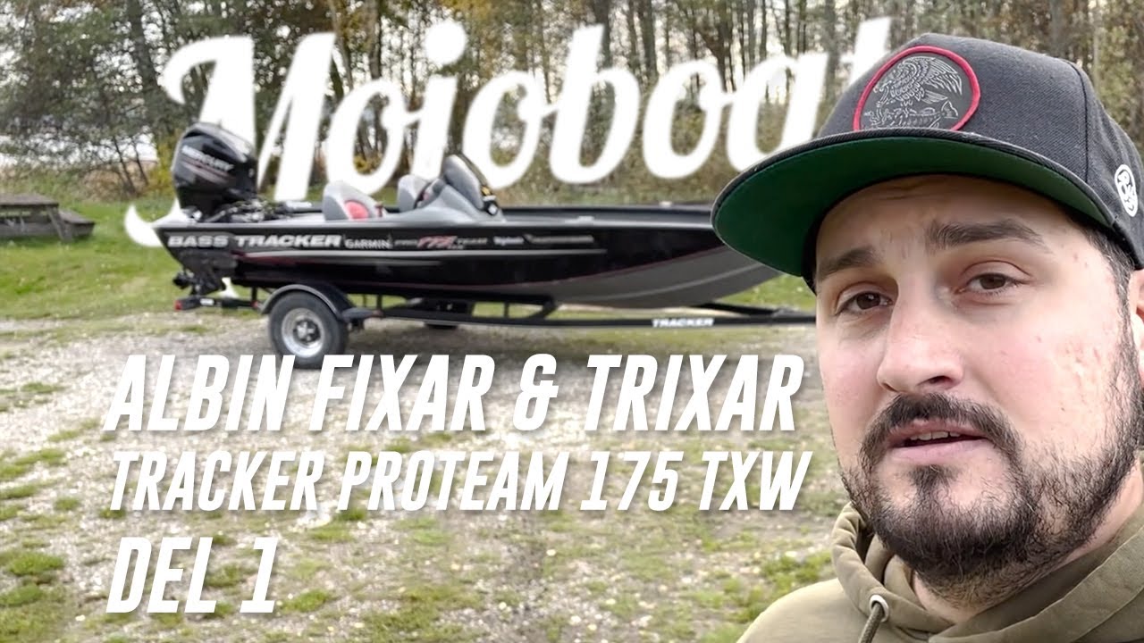 Mojoboats - Albin Trixar & Fixar Tracker ProTeam 175 TXW - Del 1