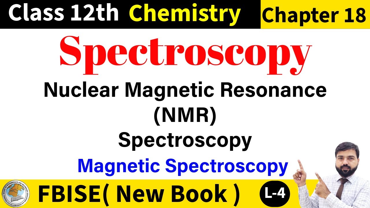 FBISE Chemistry Class 12 New Book | Introduction to Nuclear Magnetic Resonance Spectroscopy | NMR |