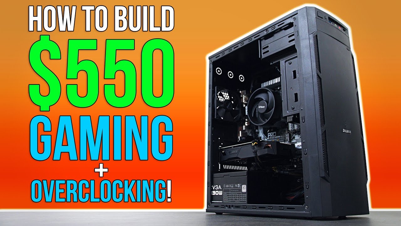 How To Build A $550 Gaming PC w/ Overclocking!