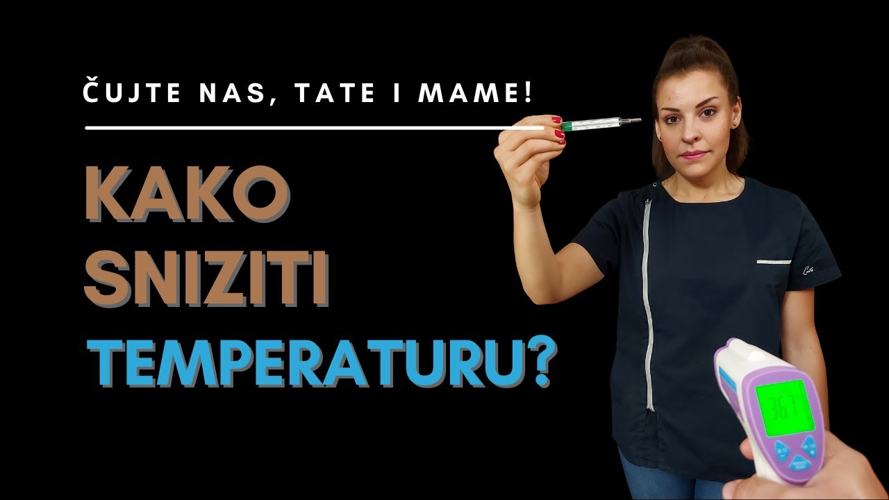 Kako sniziti temperaturu - Čujte nas, tate i mame!