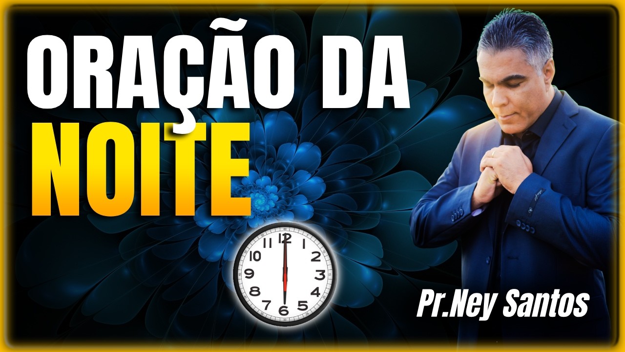 ORAÇÃO DA NOITE 11 de Março de 2026