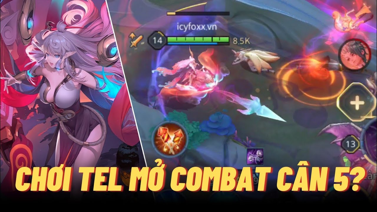 [Icyfoxx] Cách chơi Tel'Annas gánh team hiệu quả, AD mở Combat 1v5 nổi không? Liên Quân