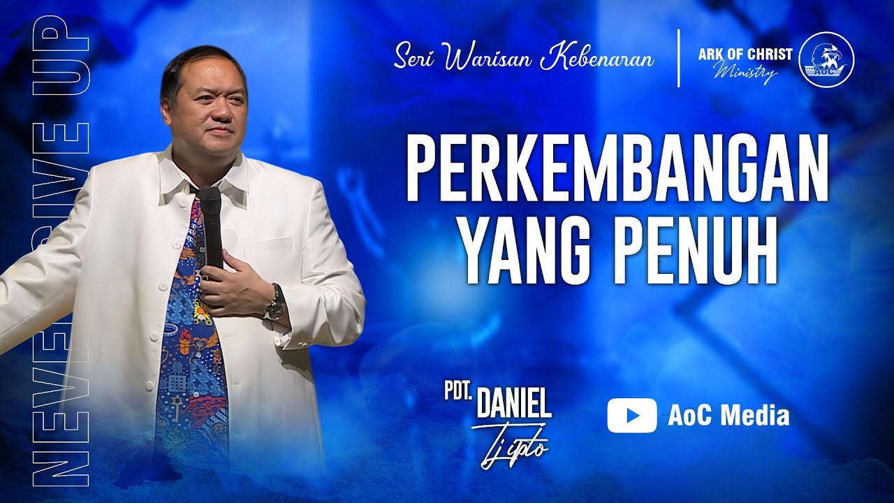 (Audio) Perkembangan Yang Penuh - Pdt. Daniel Krestianto Tjipto