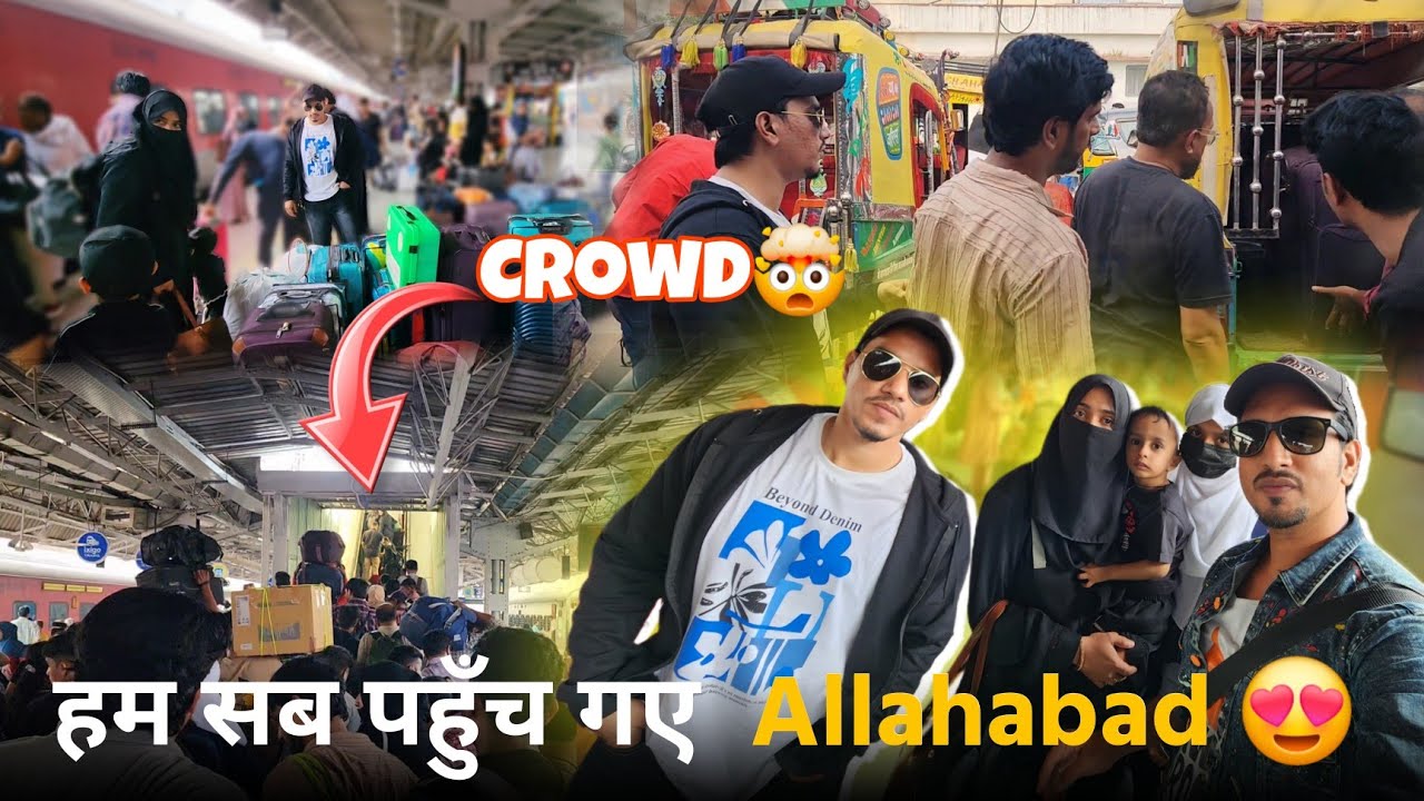 हम सब पहुँच गए Allahabad 😍 | Doronto ➡️ Allahabad ➡️ Goan! 