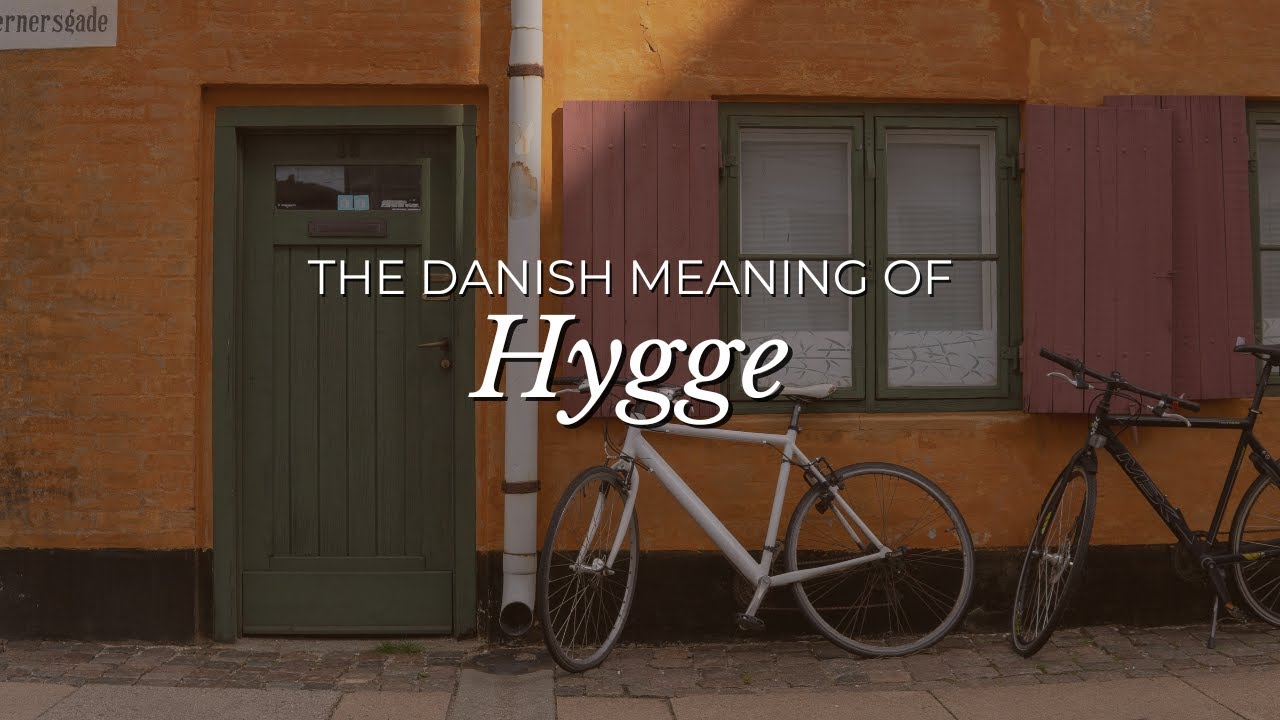 HYGGE: From Living in Denmark | COZINESS, SIMPLICITY, CONTENTMENT