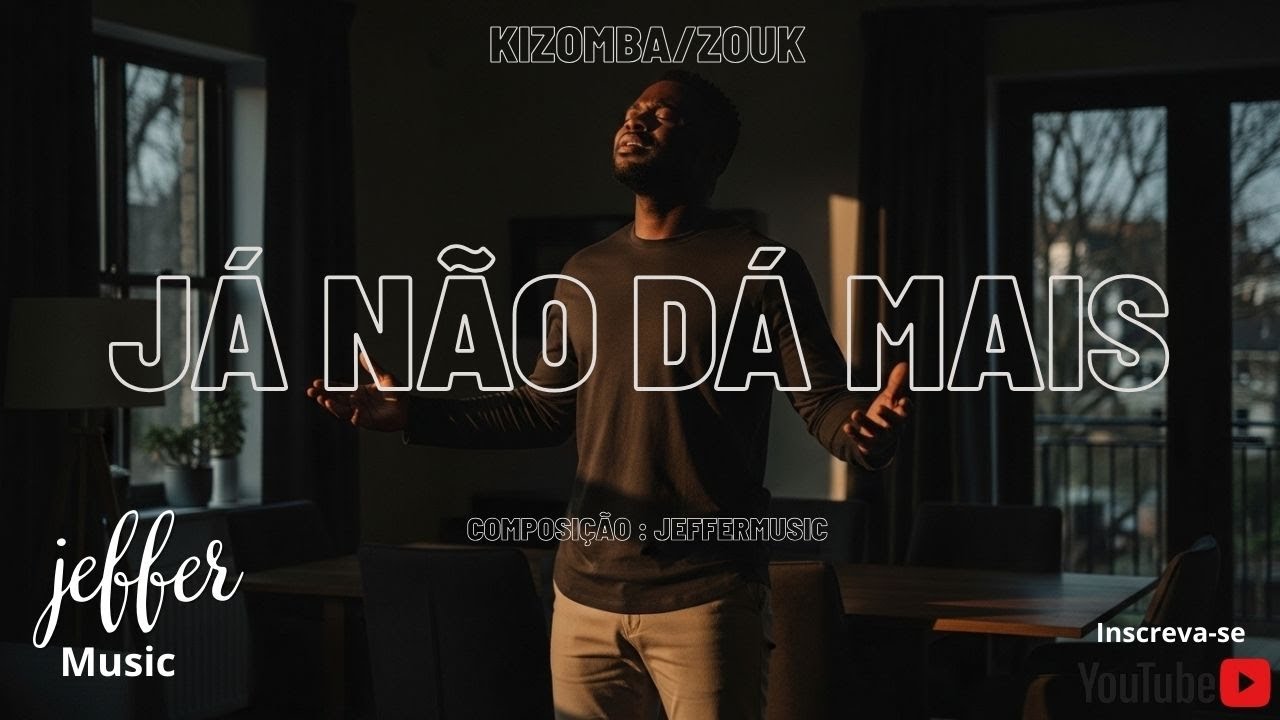 KizombaZouk Já Não Dá Mais JefferMusic