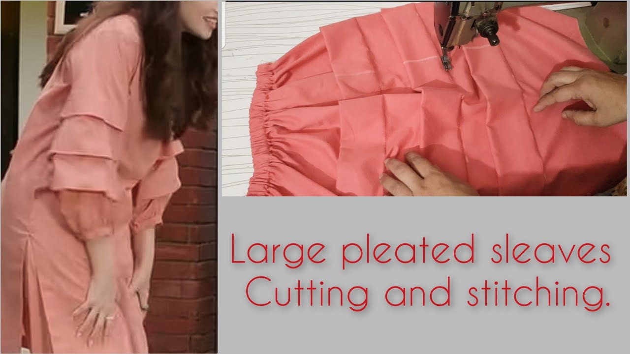 Large Pleated sleaves cutting and stitching.