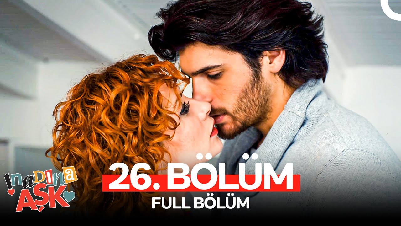 İnadına Aşk 26. Bölüm (FULL HD)