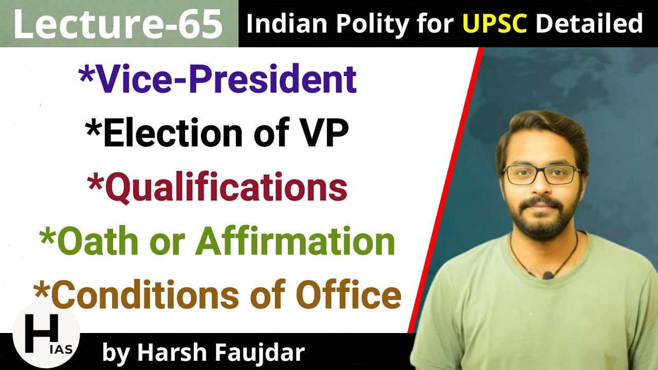 L65: Vice-President of India | Election | Qualifications, Oath & Conditions | Indian Polity for UPSC