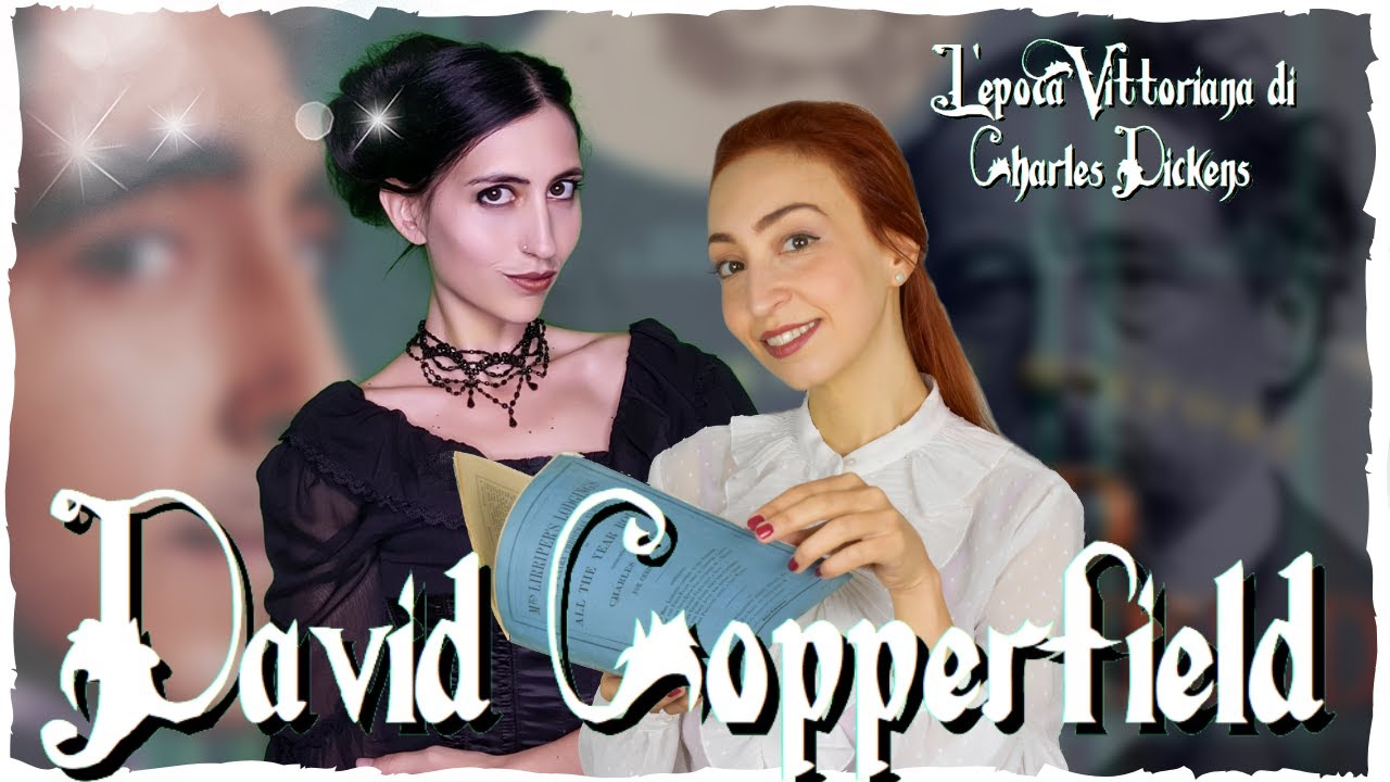 DAVID COPPERFIELD 🎩 Viaggio nell'Epoca Vittoriana di Charles Dickens w/ Laura Bartoli