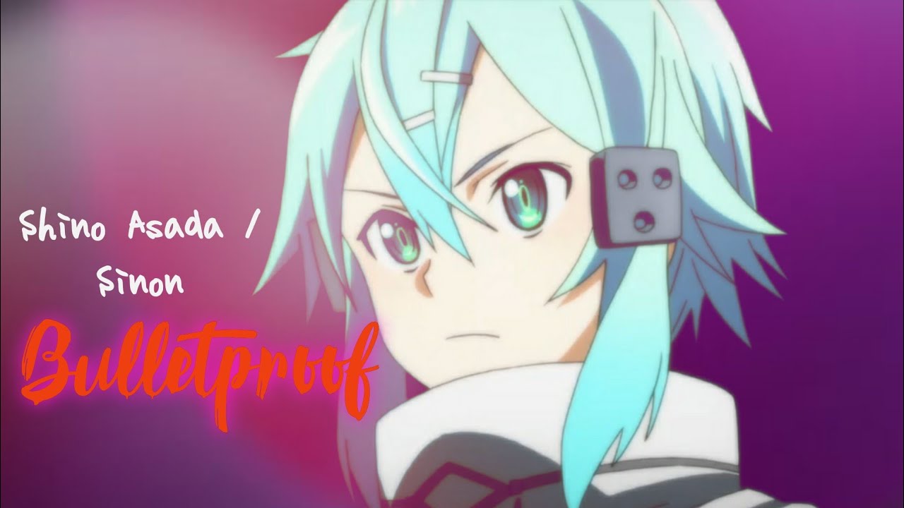 Shino Asada / Sinon || Bulletproof