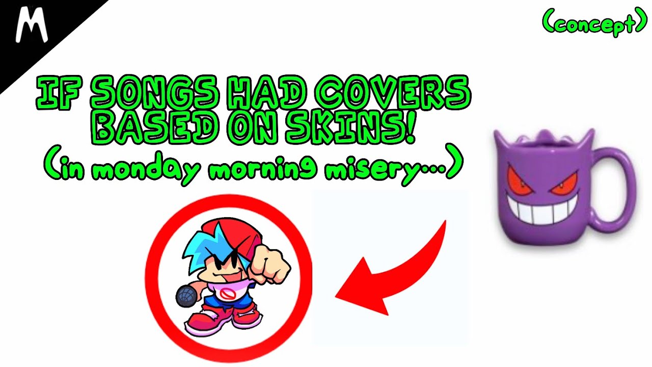 If Songs Had COVERS Based On SKINS In Monday Morning Misery | Friday Night Funkin’