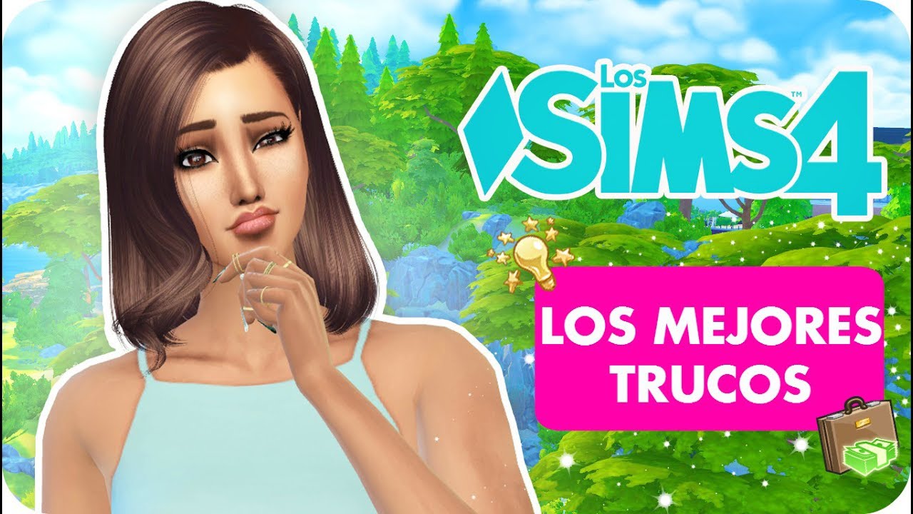 LOS MEJORES TRUCOS PARA LOS SIMS 4