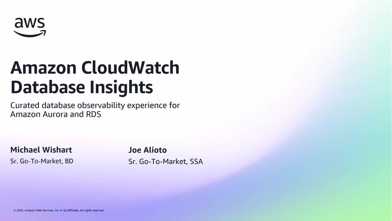 Streamline Database Monitoring with Amazon CloudWatch Database Insights | AWS Events