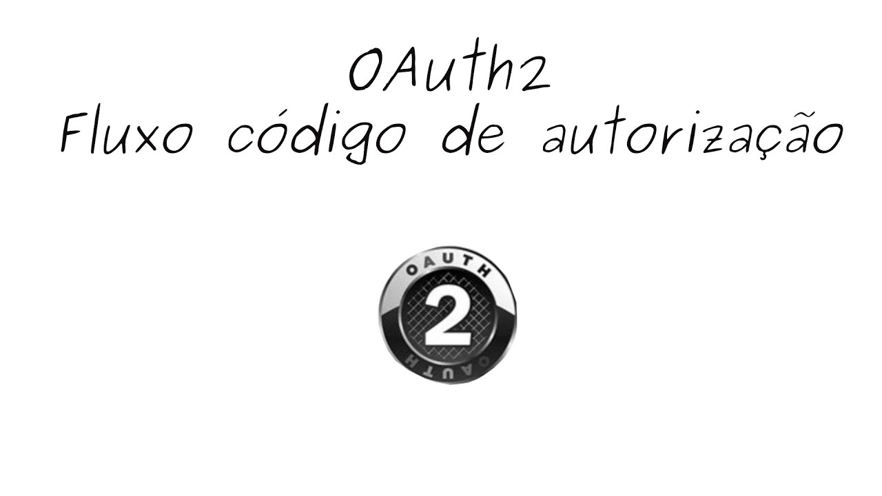 O que &eacute; o fluxo authorization code?(O que eu sei)