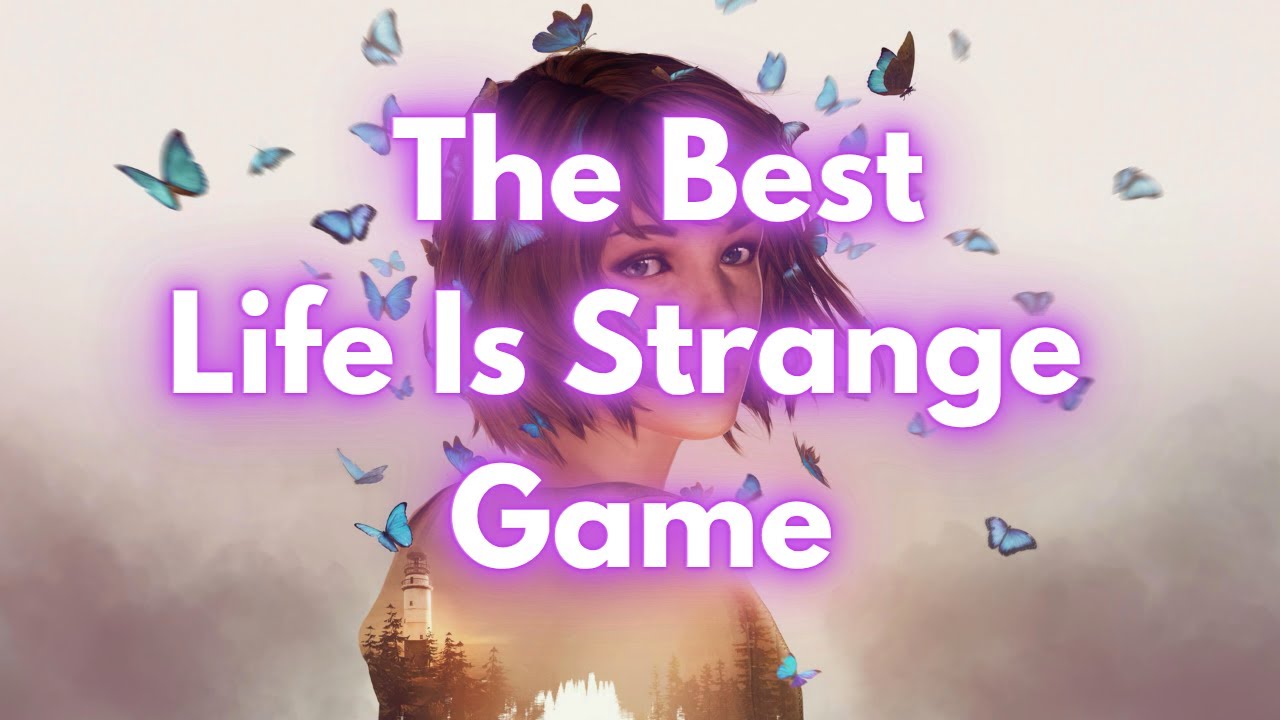 Every Life Is Strange Game - Ranked -