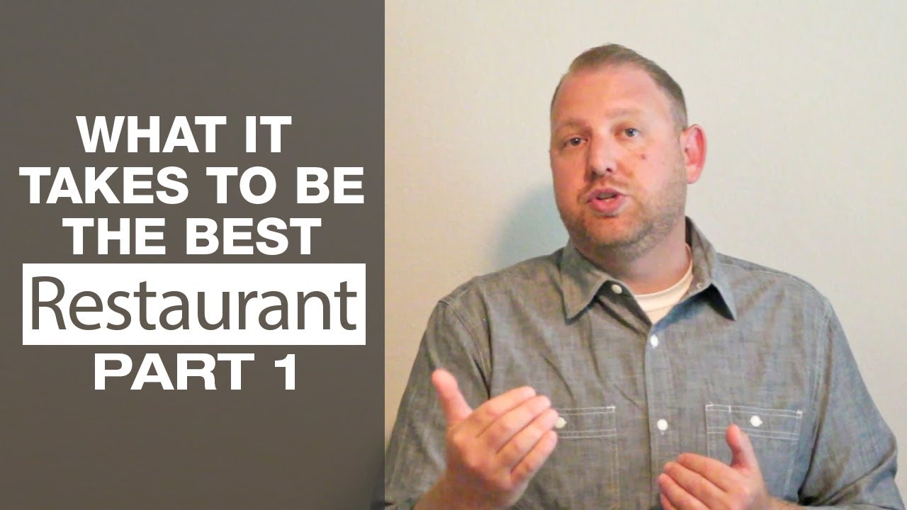 What it Takes to be the Best Restaurant Part 1