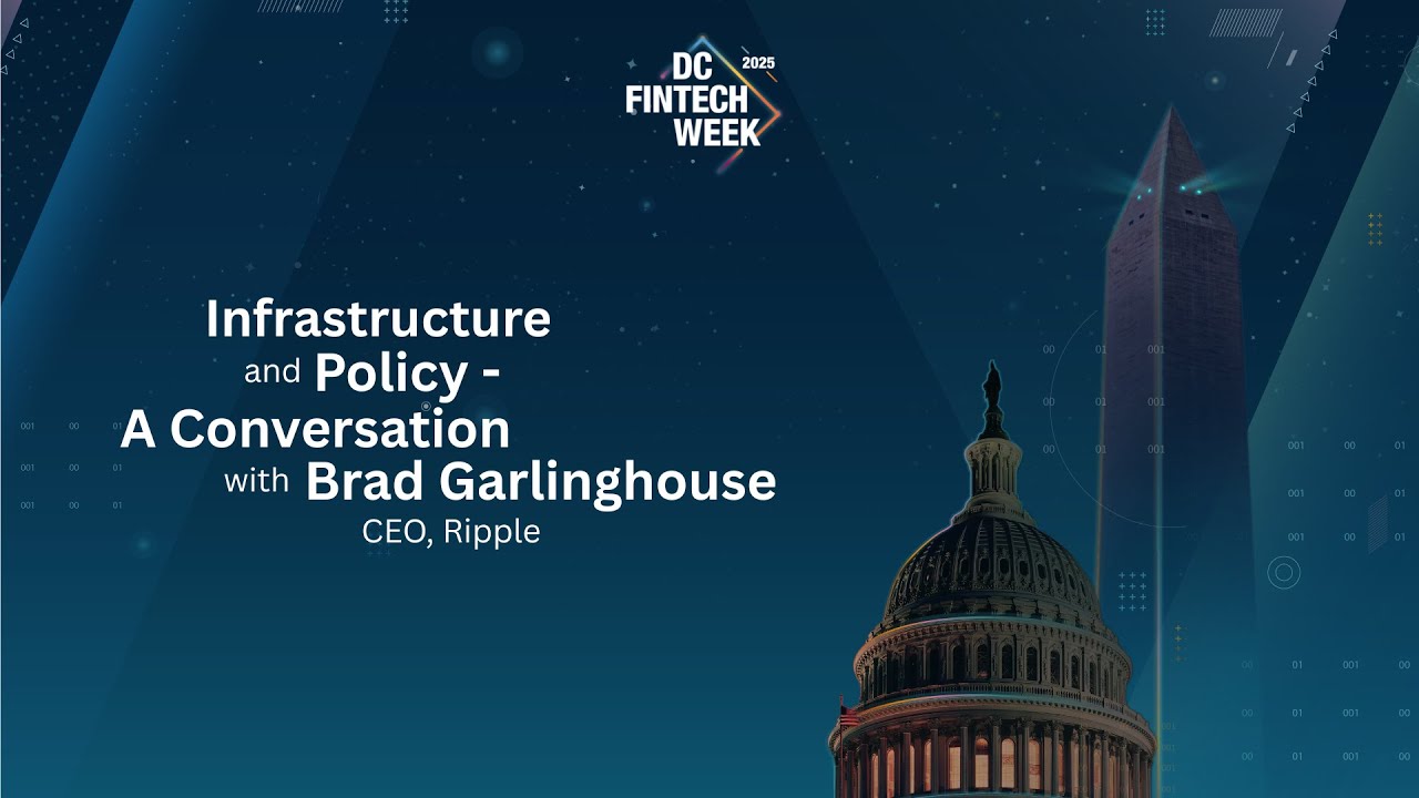 Infrastructure and Policy - A Conversation w. Brad Garlinghouse, CEO, Ripple | DC Fintech Week 2025
