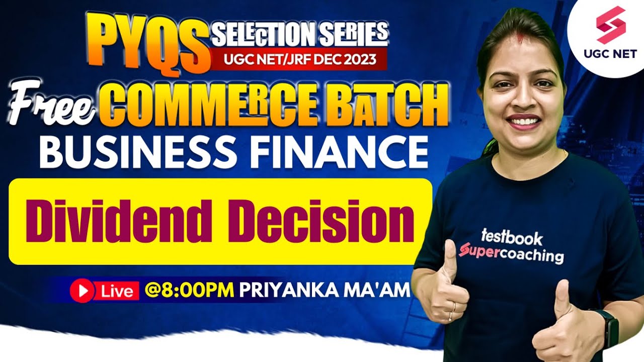 UGC NET Dec 2023 | Commerce | Business Finance | Dividend Decision | Priyanka Ma'am