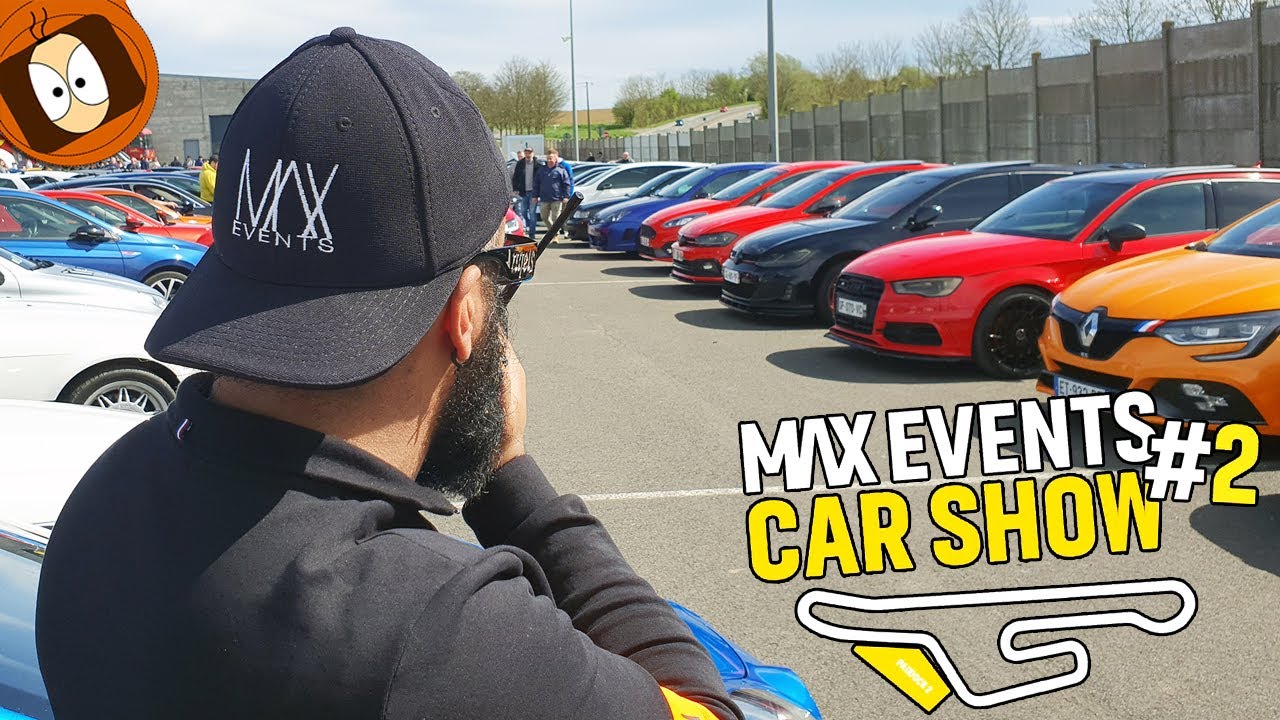 MAX EVENTS CAR SHOW #2 (CIRCUIT DE CROIX EN TERNOIS)