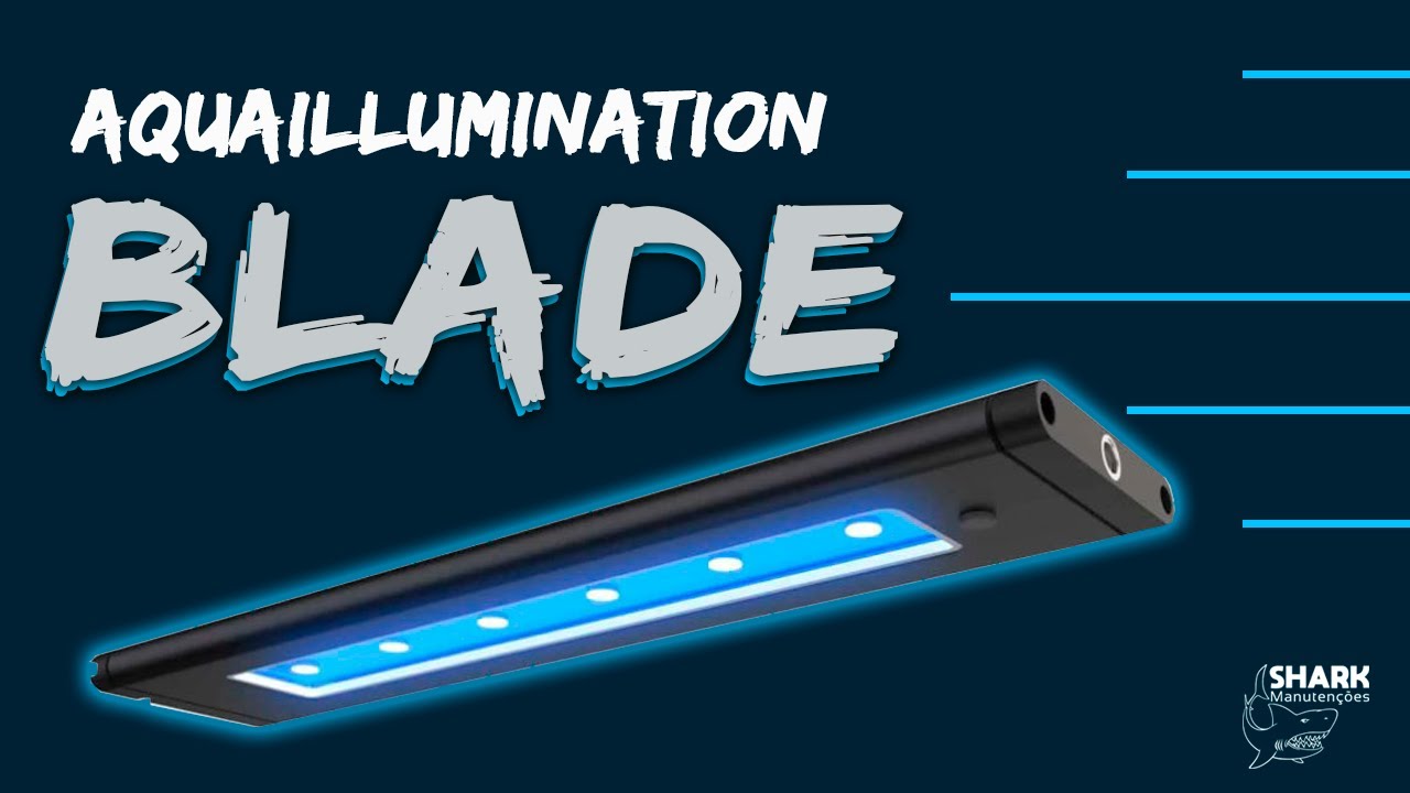 Aquaillumination Blade - Unboxing, Par e Potência