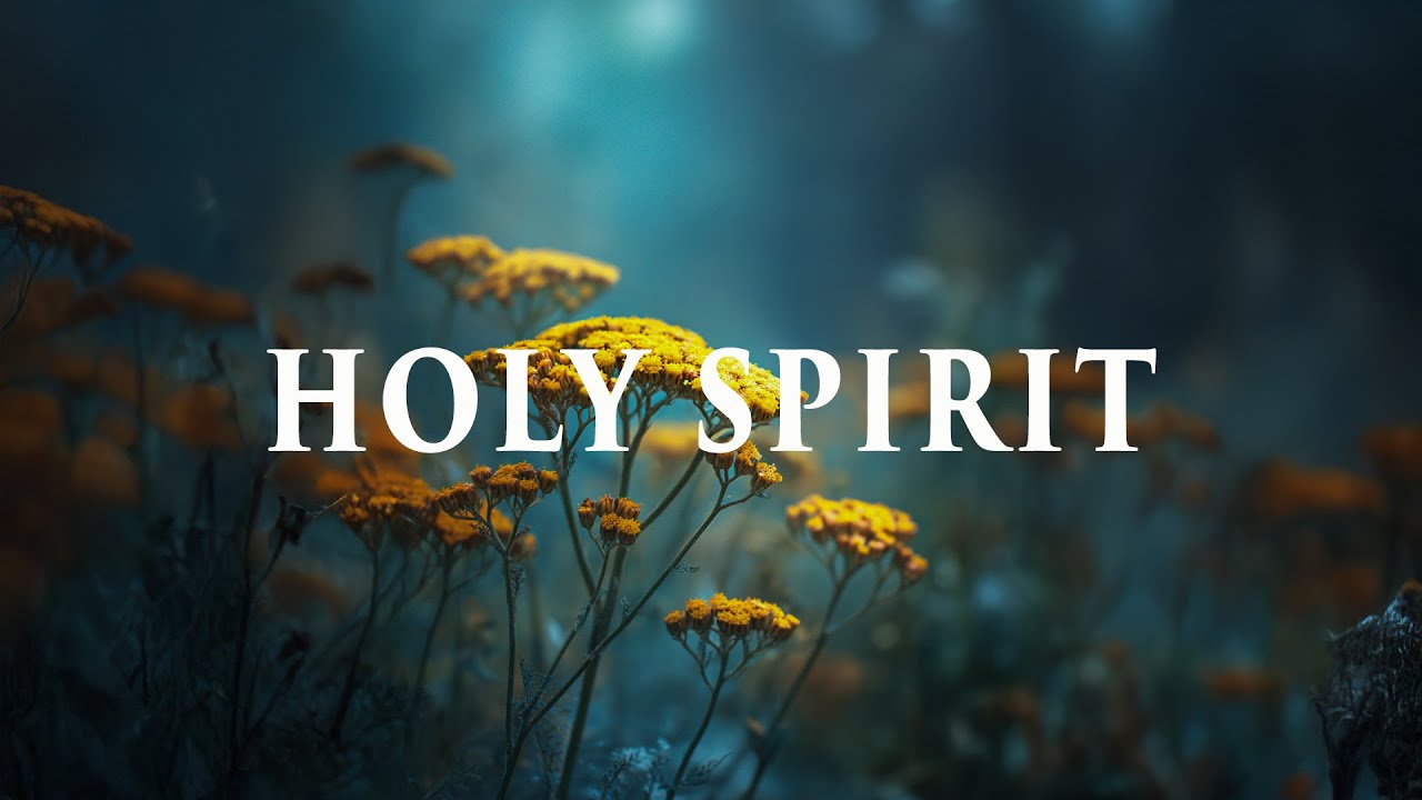 HOLY SPIRIT – Soaking Worship Instrumental – Prayer, Devotional, Meditation and Relaxation
