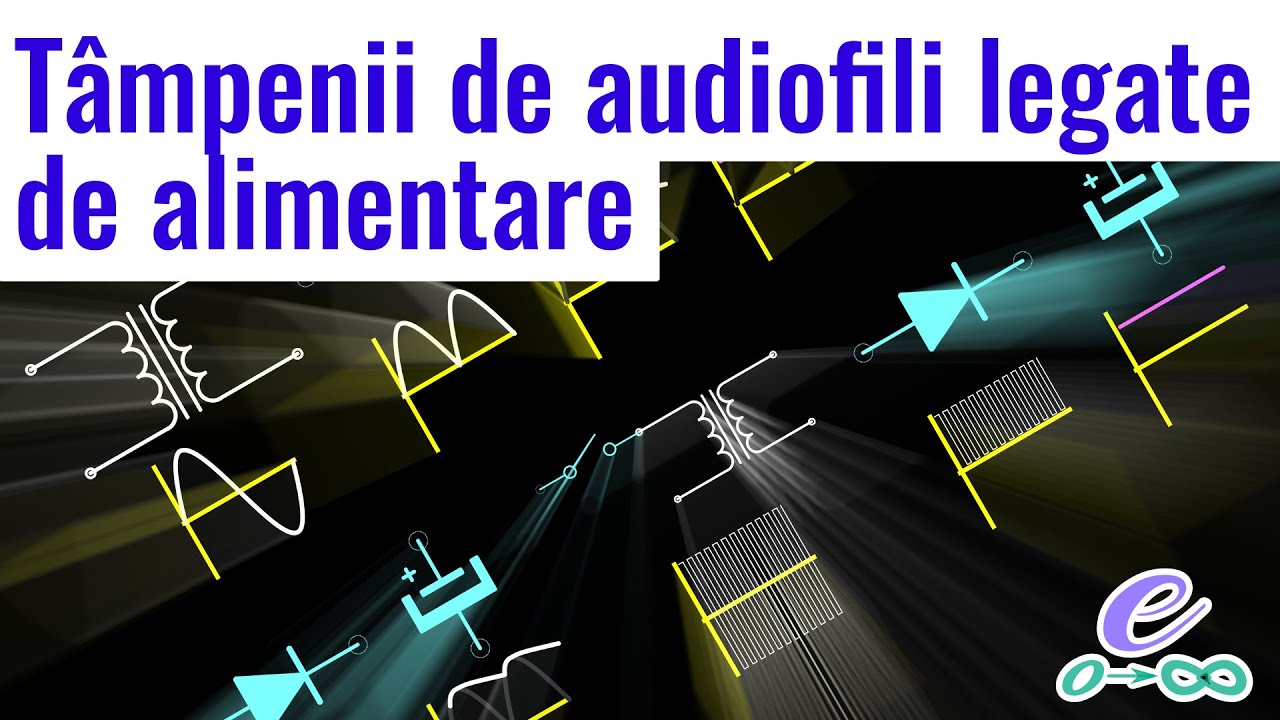 T&acirc;mpenii de audiofili legate de alimentare