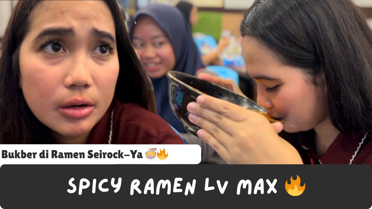 Bukber di Ramen Seirock-Ya 🍜🔥 | Berani Coba Level MAX?! Tantangan Pedas!