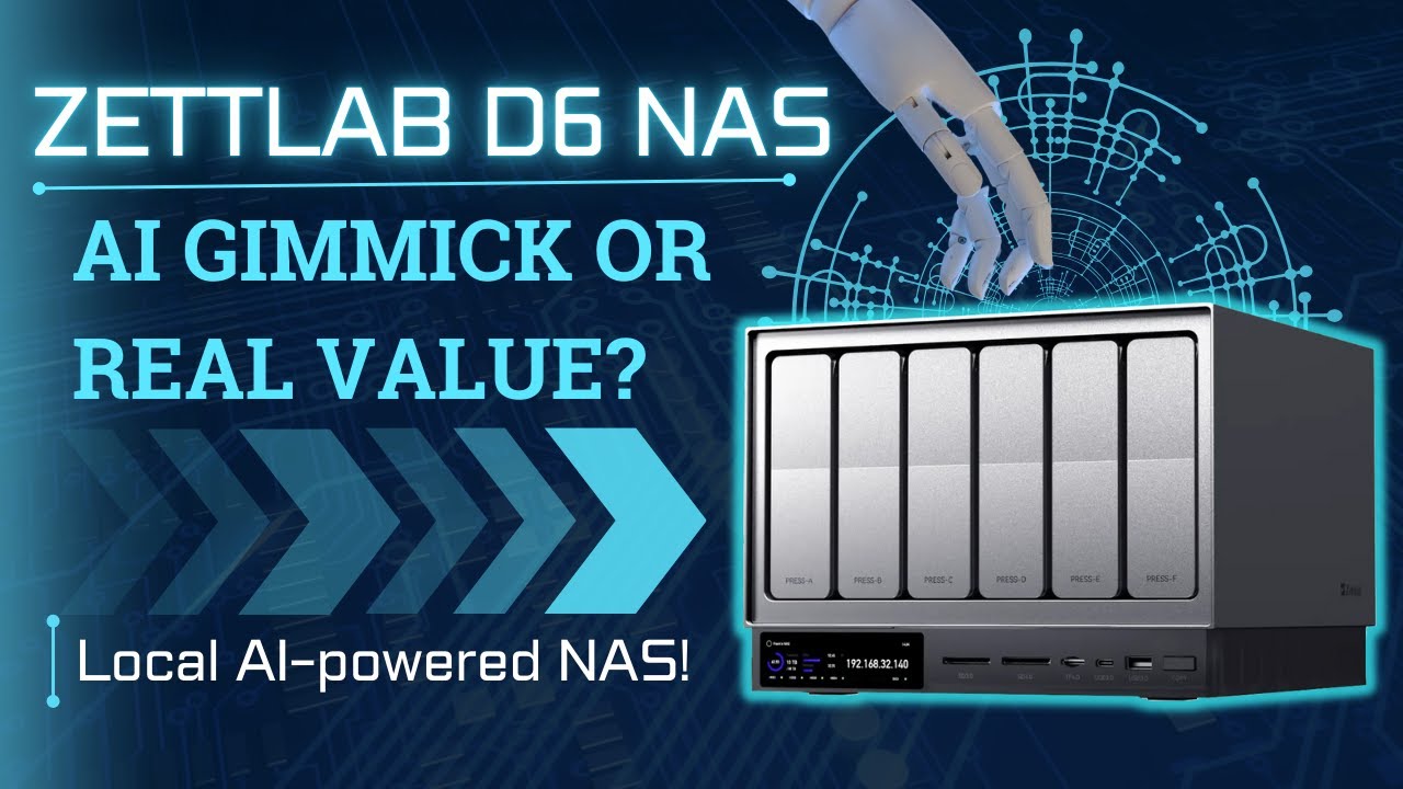 Zettlab D6 Local AI-Powered NAS - AI Gimmick or Real Value?