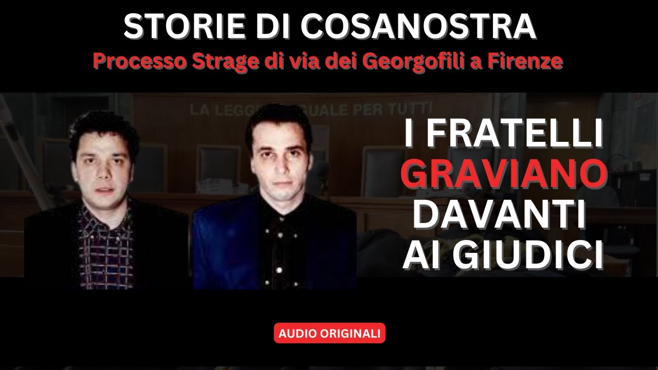 STORIE DI COSANOSTRA: I BOSS GIUSEPPE E FILIPPO GRAVIANO INTERROGATI DAI GIUDICI