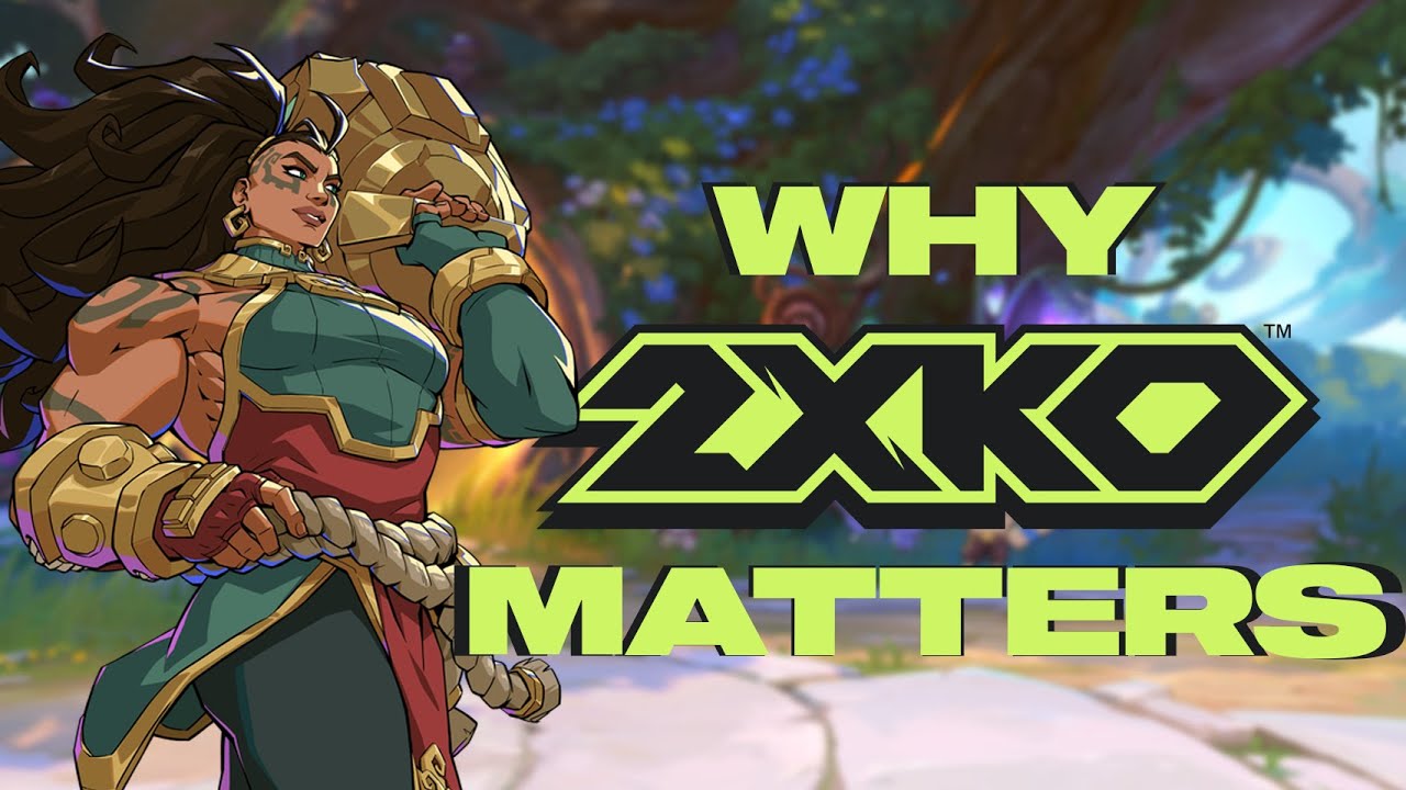 Why 2XKO Matters