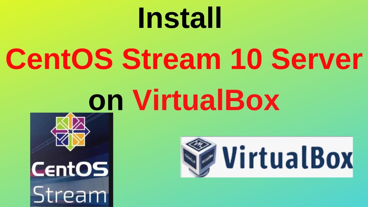How to Install CentOS Stream 10 Server on VirtualBox