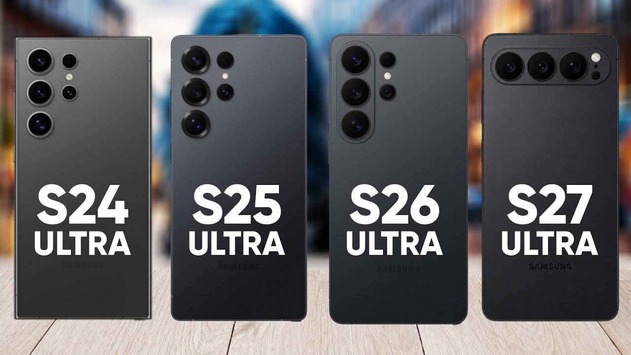 Samsung S24 Ultra Vs Samsung S25 Ultra Vs Samsung S26 Ultra Vs Samsung S27 Ultra | Full Comparison