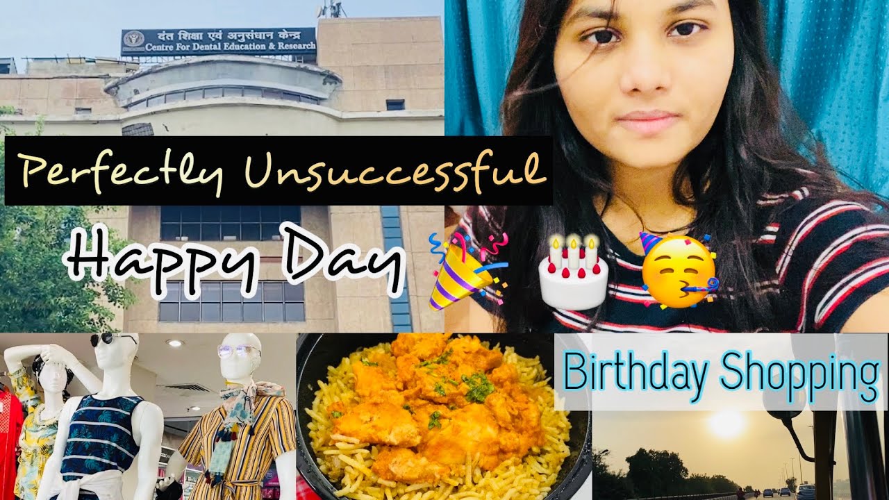 Perfectly Unsuccessful Yet Happy Day in My Life, BIRTHDAY 🛍, Visit to Dental Block, AIIMS DELHI