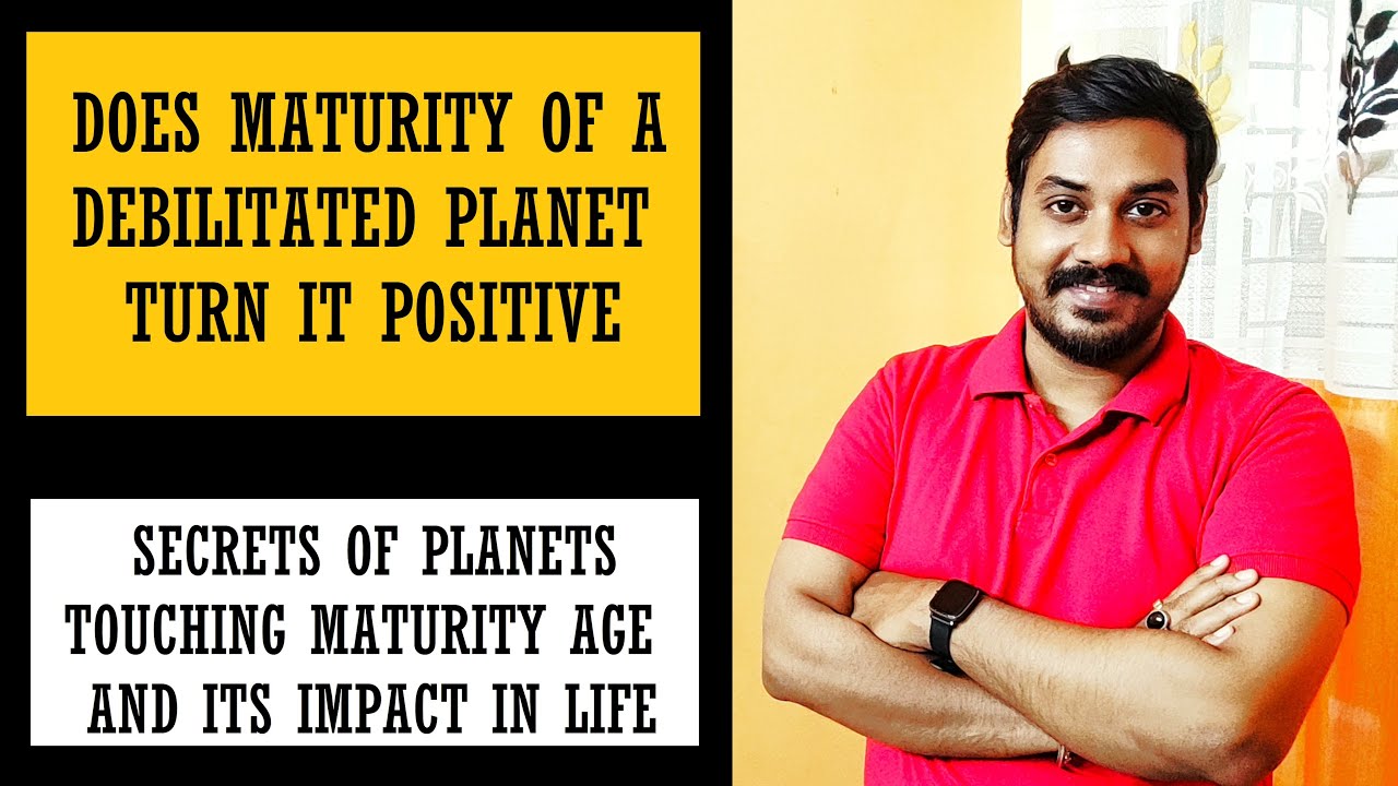 Does Maturity of Debilitated Planets Make Them Positive? | Secrets of Planetary Maturity in Astro
