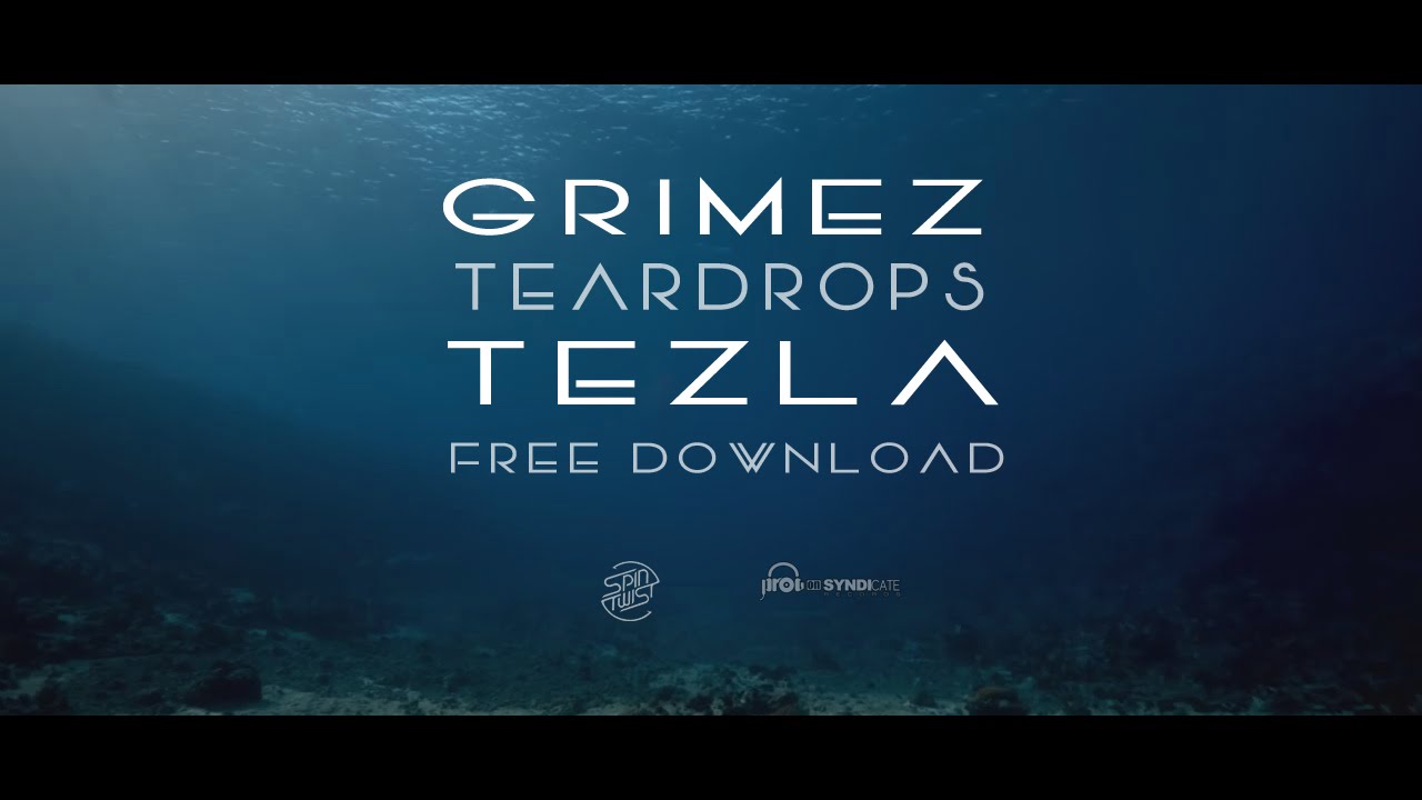 Grimez & Tezla - Teardrops - FREE DOWNLOAD