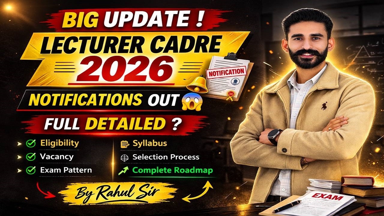 BIG UPDATE 🔔! LECTURER CADRE 2026🔥 NOTIFICATION OUT😱 Full Detailed ? By Rahul Sir
