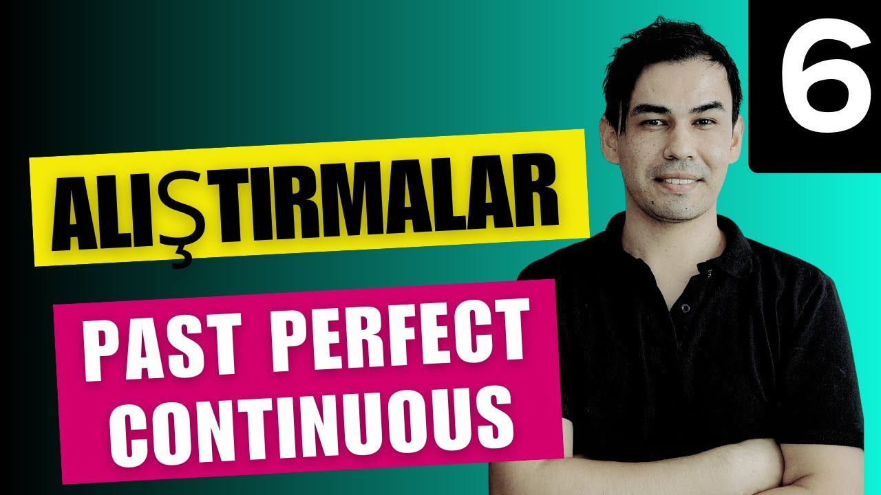 DERS: 06  -  Past Perfect Continuous Tense - Konu Anlatımı - Film Üzerinden Örnek Cümleler