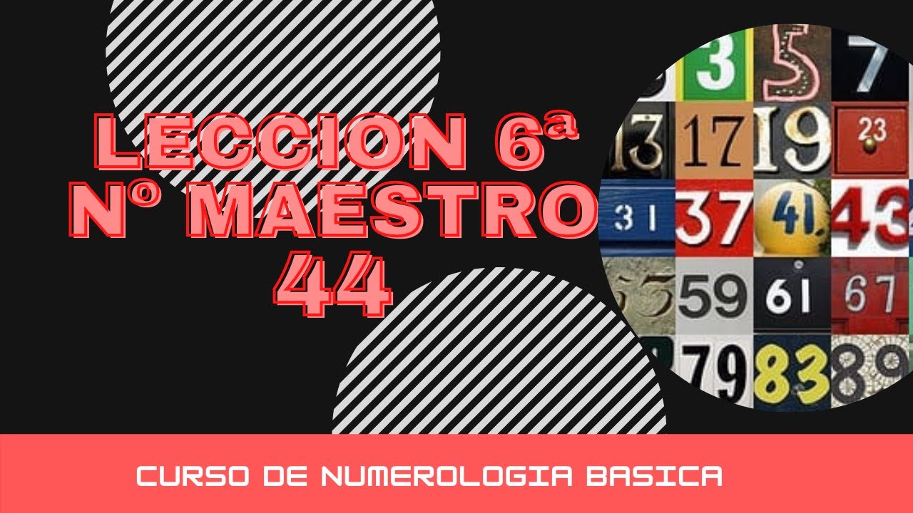 Numerología Básica, lección 6, número maestro 44