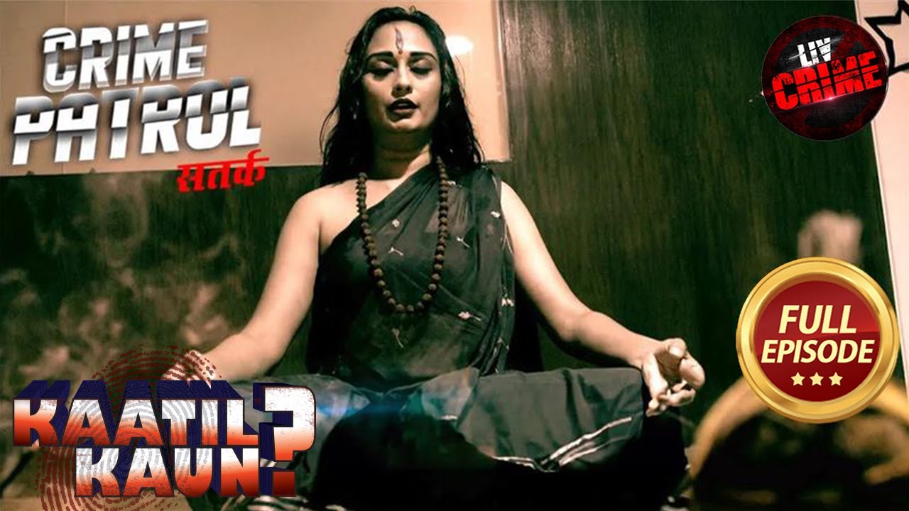 Black Magic में उलझा Anxiety Disorder का एक Case | Crime Patrol Satark 2 | Kaatil Kaun?