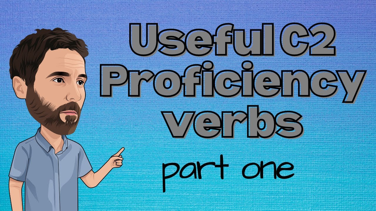 Useful C2 Proficiency verbs part one