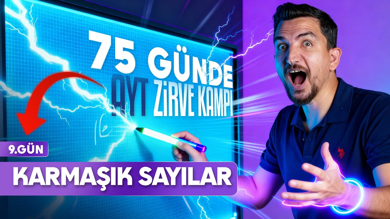 9) AYT MATEMATİK KAMPI ( 9.GÜN )- KARMAŞIK SAYILAR - İLYAS GÜNEŞ ( 2025 )