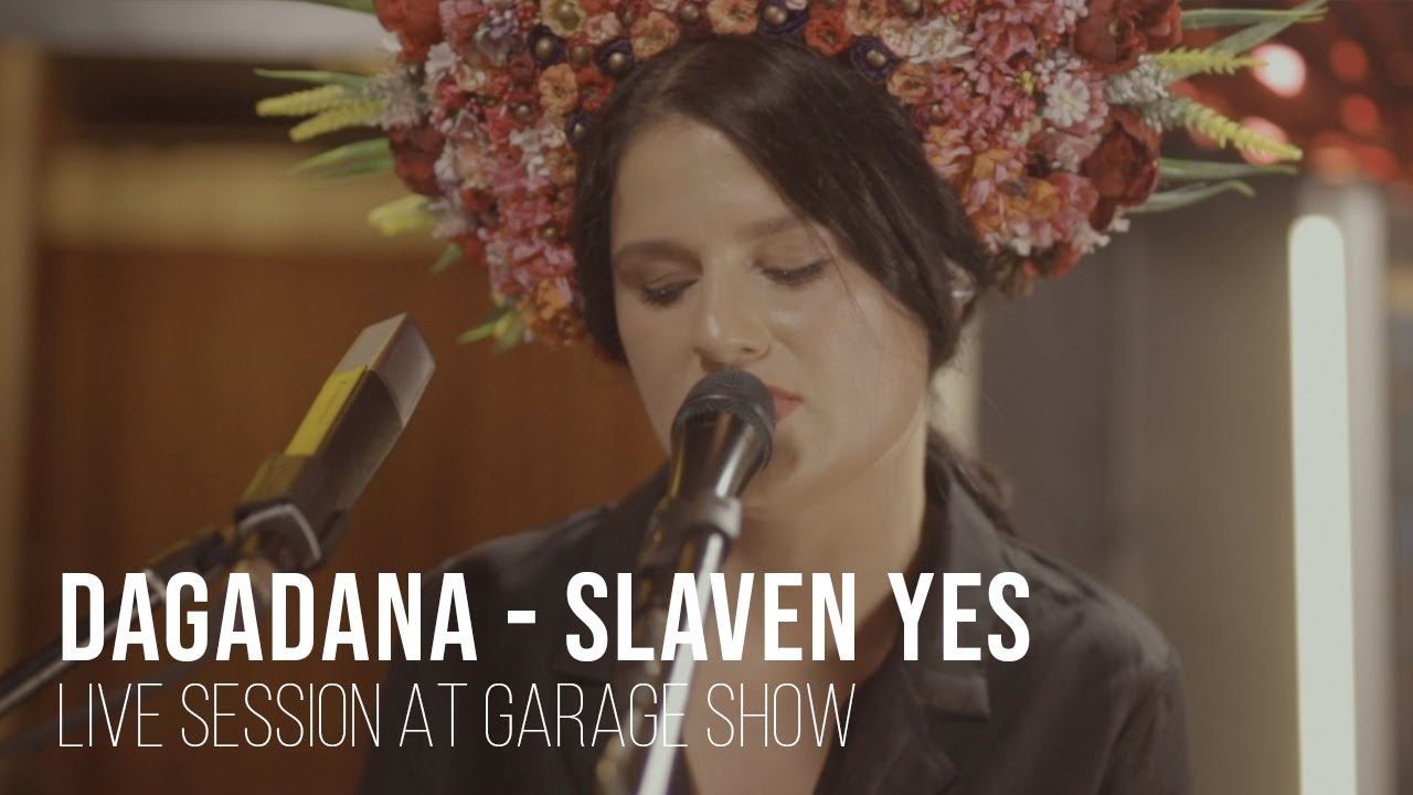 Dagadana - Slaven Yes - Live Session - Garage Show