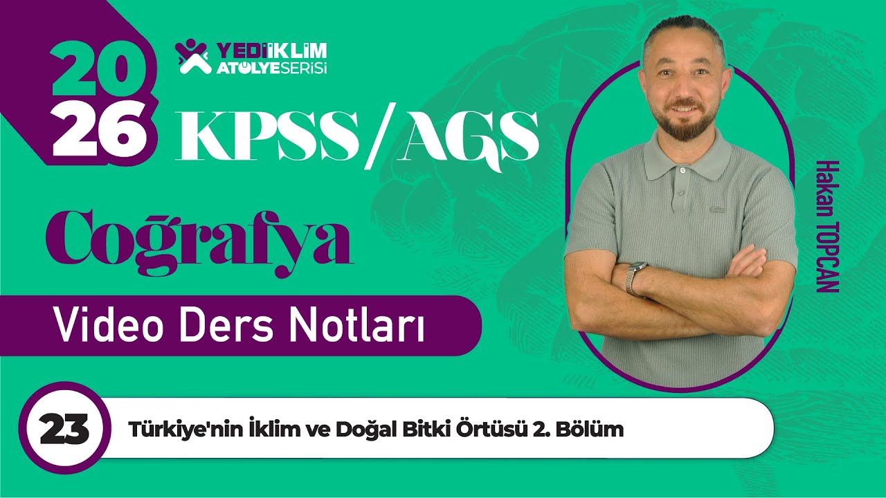 23 - Türkiye'nin İklim ve Doğal Bitki Örtüsü 2. Bölüm - Hakan TOPCAN